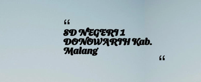 thumbnail for SD NEGERI 1 DONOWARIH Kab. Malang