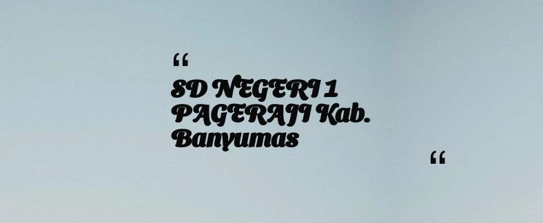 thumbnail for SD NEGERI 1 PAGERAJI Kab. Banyumas