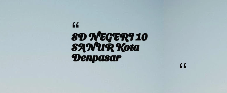 thumbnail for SD NEGERI 10 SANUR Kota Denpasar