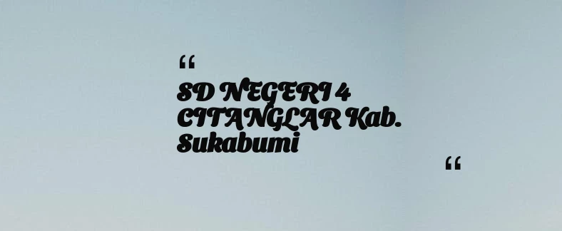 thumbnail for SD NEGERI 4 CITANGLAR Kab. Sukabumi