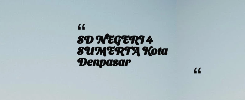 thumbnail for SD NEGERI 4 SUMERTA Kota Denpasar