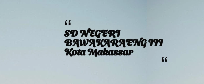 thumbnail for SD NEGERI BAWAKARAENG III Kota Makassar