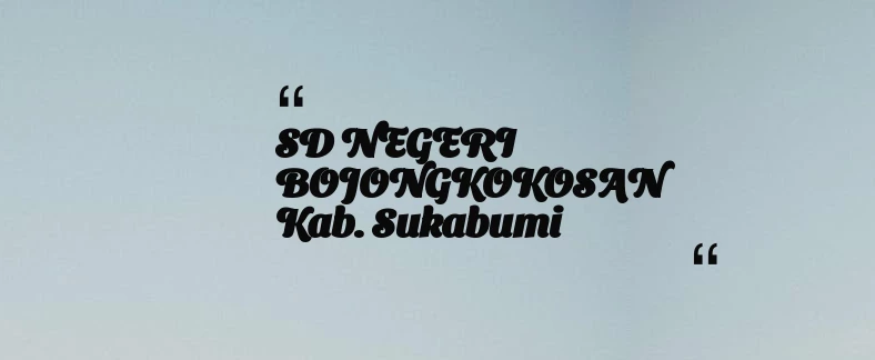thumbnail for SD NEGERI BOJONGKOKOSAN Kab. Sukabumi