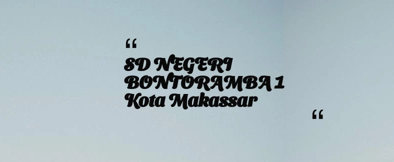 thumbnail for SD NEGERI BONTORAMBA 1 Kota Makassar