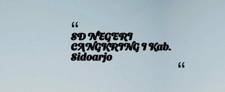 thumbnail for SD NEGERI CANGKRING I Kab. Sidoarjo