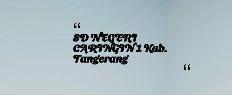thumbnail for SD NEGERI CARINGIN 1 Kab. Tangerang