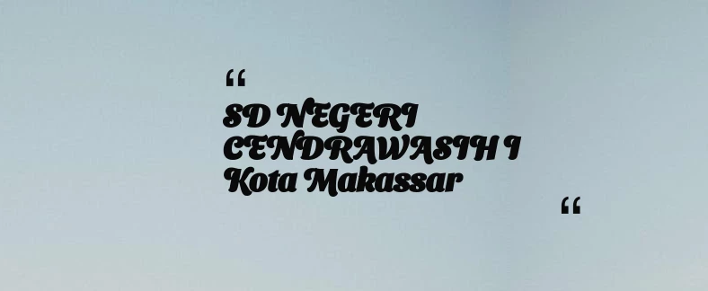 thumbnail for SD NEGERI CENDRAWASIH I Kota Makassar