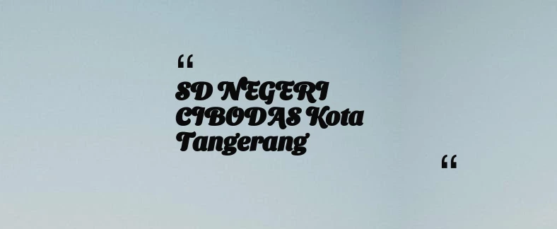 thumbnail for SD NEGERI CIBODAS Kota Tangerang
