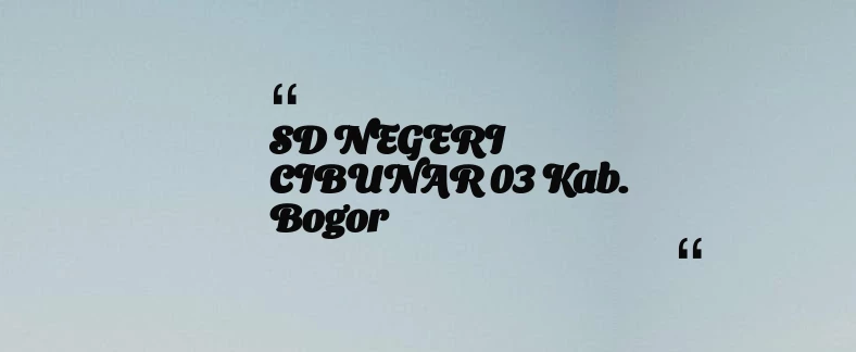 thumbnail for SD NEGERI CIBUNAR 03 Kab. Bogor