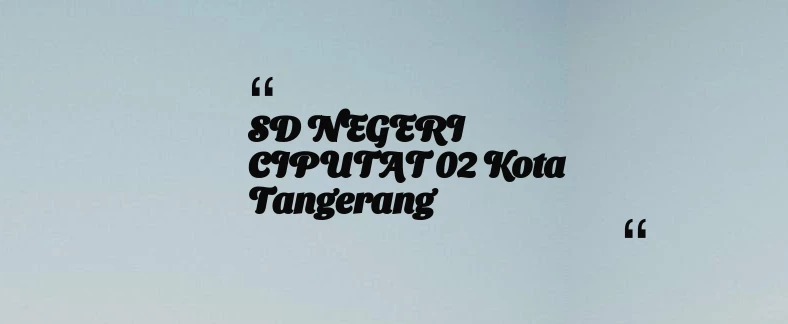 thumbnail for SD NEGERI CIPUTAT 02 Kota Tangerang