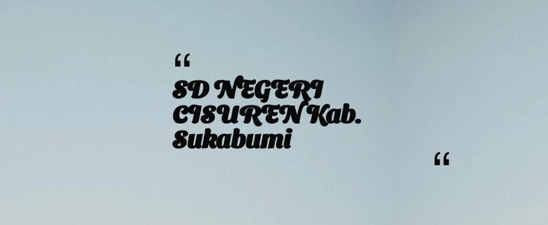 thumbnail for SD NEGERI CISUREN Kab. Sukabumi