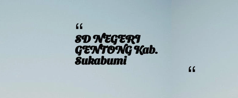 thumbnail for SD NEGERI GENTONG Kab. Sukabumi