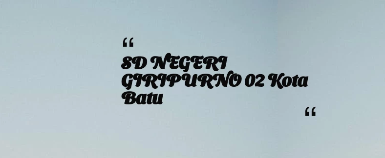 thumbnail for SD NEGERI GIRIPURNO 02 Kota Batu