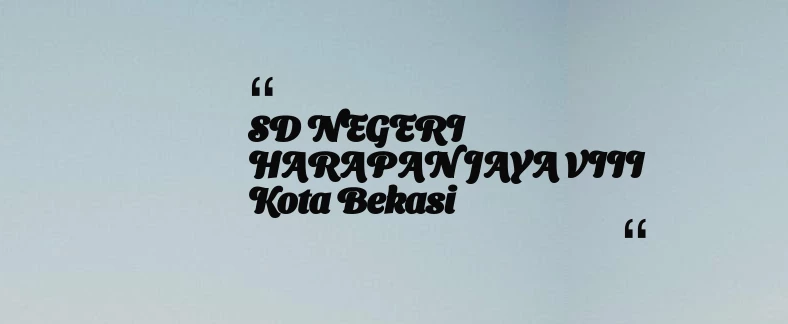 thumbnail for SD NEGERI HARAPAN JAYA VIII Kota Bekasi