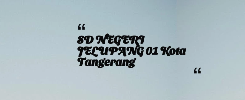 thumbnail for SD NEGERI JELUPANG 01 Kota Tangerang