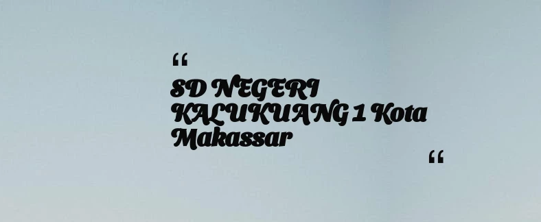 thumbnail for SD NEGERI KALUKUANG 1 Kota Makassar