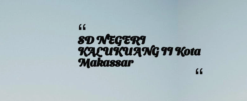 thumbnail for SD NEGERI KALUKUANG II Kota Makassar