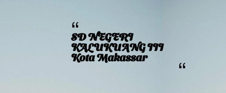 thumbnail for SD NEGERI KALUKUANG III Kota Makassar