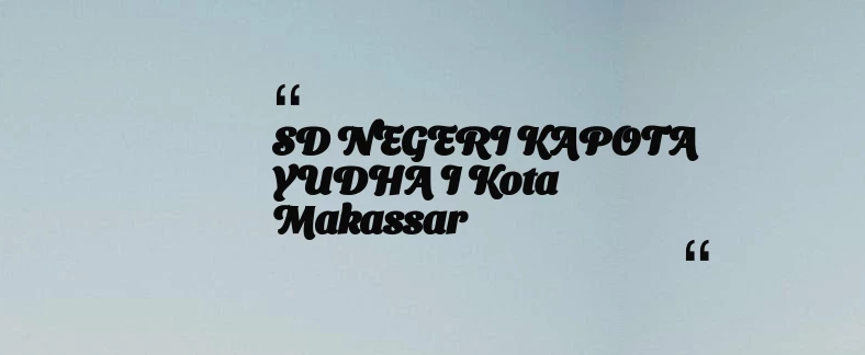 thumbnail for SD NEGERI KAPOTA YUDHA I Kota Makassar