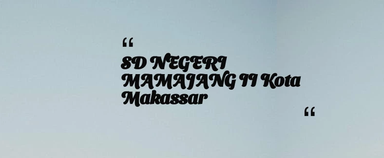 thumbnail for SD NEGERI MAMAJANG II Kota Makassar