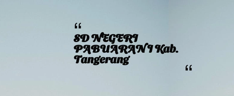 thumbnail for SD NEGERI PABUARAN I Kab. Tangerang