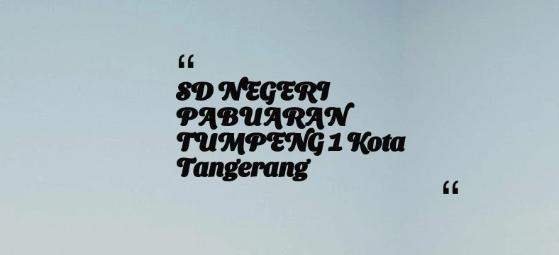 thumbnail for SD NEGERI PABUARAN TUMPENG 1 Kota Tangerang