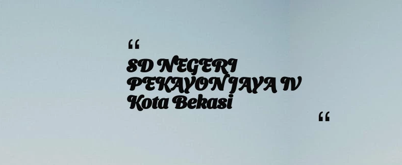 thumbnail for SD NEGERI PEKAYON JAYA IV Kota Bekasi