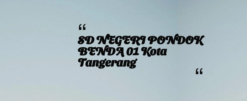 thumbnail for SD NEGERI PONDOK BENDA 01 Kota Tangerang