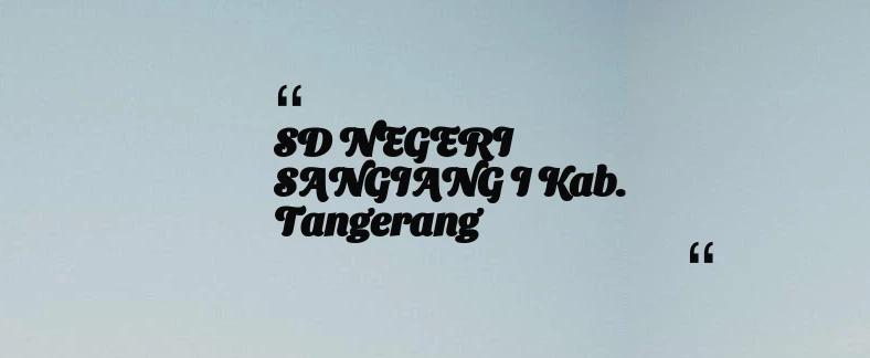 thumbnail for SD NEGERI SANGIANG I Kab. Tangerang