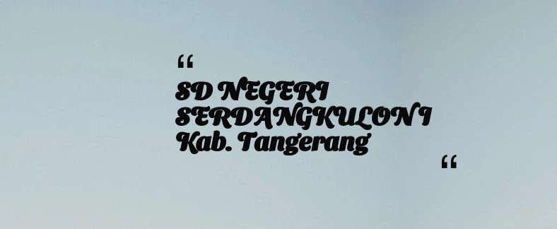 thumbnail for SD NEGERI SERDANGKULON I Kab. Tangerang