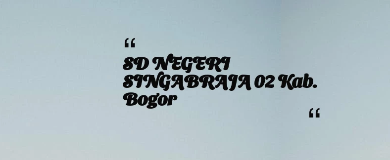 thumbnail for SD NEGERI SINGABRAJA 02 Kab. Bogor
