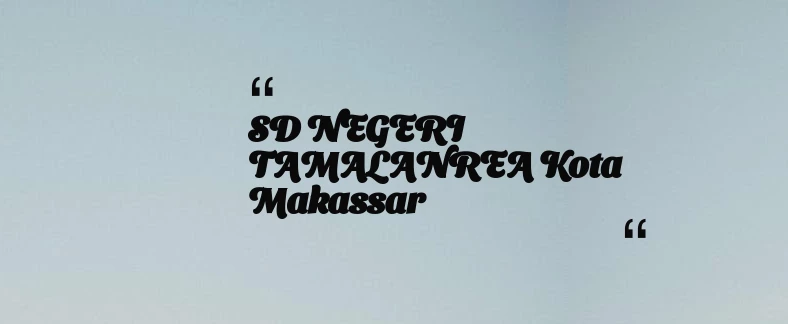 thumbnail for SD NEGERI TAMALANREA Kota Makassar