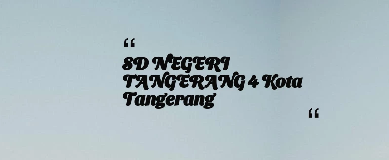 thumbnail for SD NEGERI TANGERANG 4 Kota Tangerang