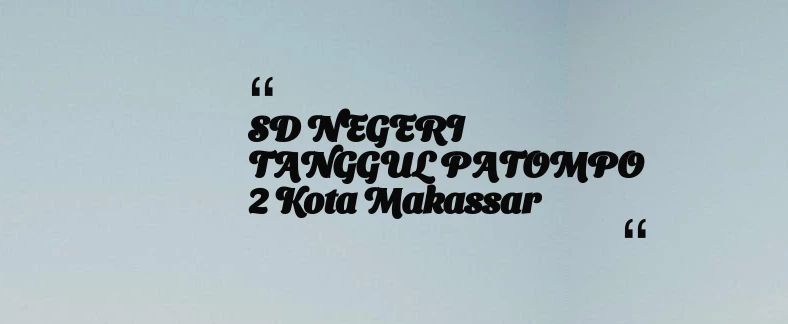 thumbnail for SD NEGERI TANGGUL PATOMPO 2 Kota Makassar