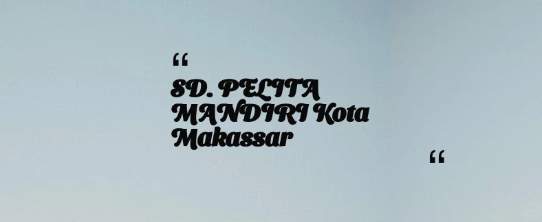 thumbnail for SD. PELITA MANDIRI Kota Makassar