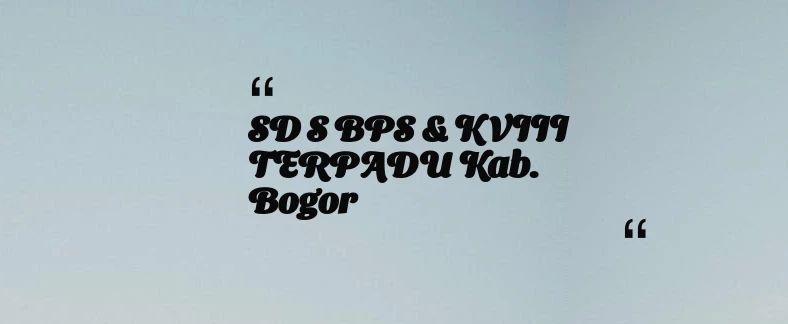 thumbnail for SD S BPS & K VIII TERPADU Kab. Bogor