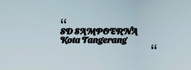 thumbnail for SD SAMPOERNA Kota Tangerang