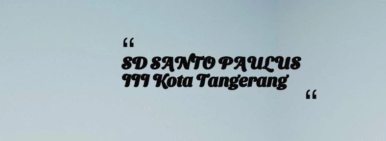 thumbnail for SD SANTO PAULUS III Kota Tangerang