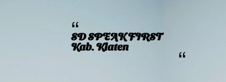 thumbnail for SD SPEAK FIRST Kab. Klaten