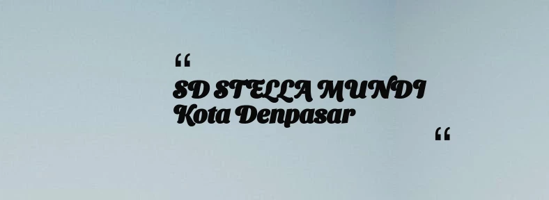 thumbnail for SD STELLA MUNDI Kota Denpasar