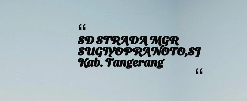 thumbnail for SD STRADA MGR SUGIYOPRANOTO,SJ Kab. Tangerang