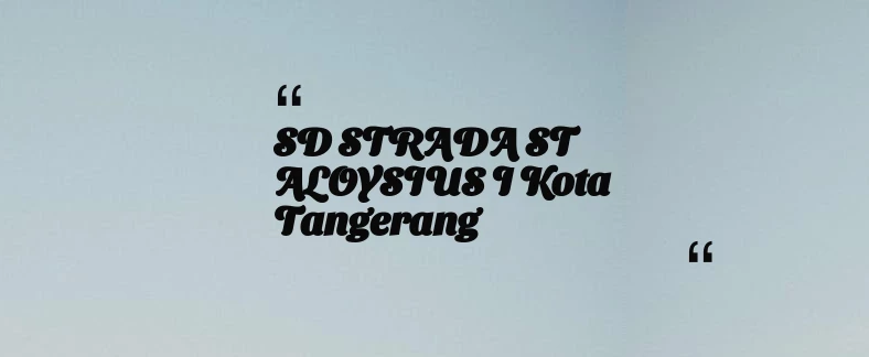 thumbnail for SD STRADA ST ALOYSIUS I Kota Tangerang