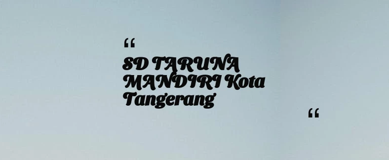 thumbnail for SD TARUNA MANDIRI Kota Tangerang