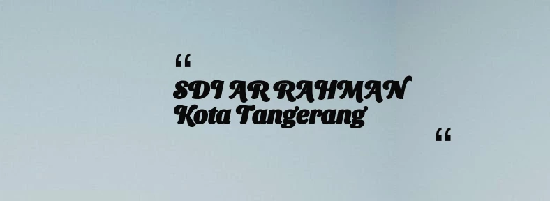 thumbnail for SDI AR RAHMAN Kota Tangerang