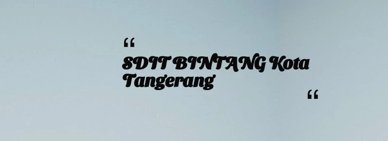 thumbnail for SDIT BINTANG Kota Tangerang