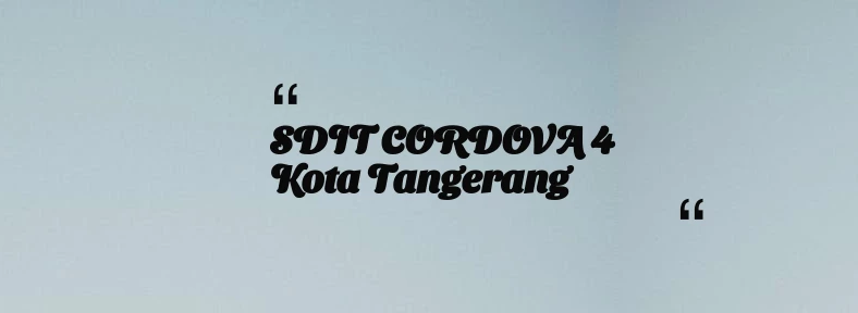 thumbnail for SDIT CORDOVA 4 Kota Tangerang