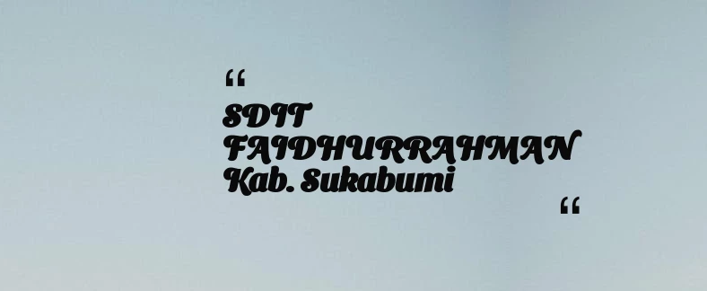 thumbnail for SDIT FAIDHURRAHMAN Kab. Sukabumi