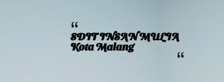 thumbnail for SDIT INSAN MULIA Kota Malang