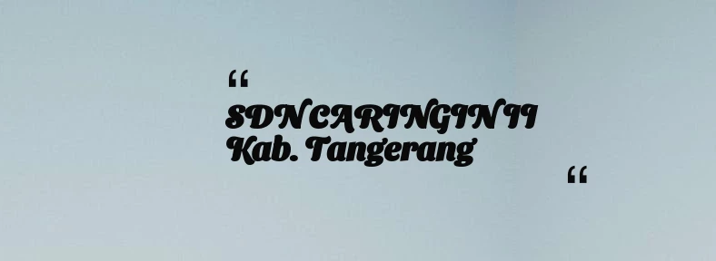 thumbnail for SDN CARINGIN II Kab. Tangerang