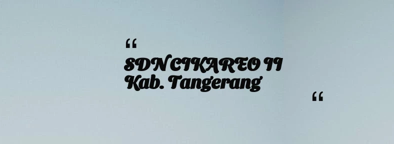 thumbnail for SDN CIKAREO II Kab. Tangerang